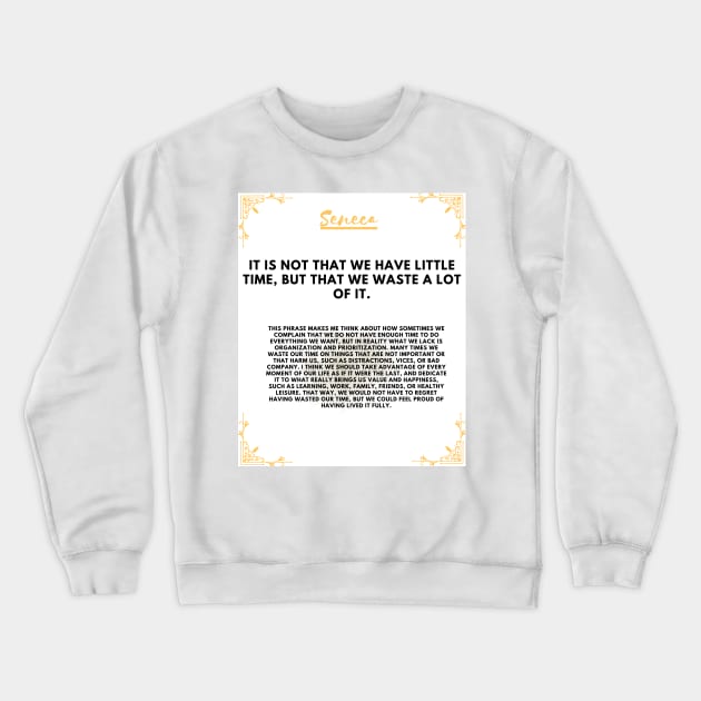 Seneca: the philosopher who invites you to make the most of your time Crewneck Sweatshirt by CachoGlorious